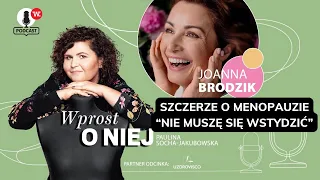 Joanna Brodzik szczerze o menopauzie: Nie muszę się tego wstydzić