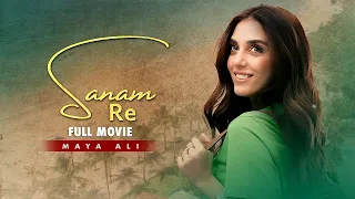 Sanam Re (صنم رے) | Full Movie | Maya Ali & Osman Khalid Butt | Romantic Love Story | C4B1G