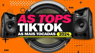 AS TOPS DO TIKTO 2024 ⭐️ SELEÇÃO HITS TIKTOK E SERTANEJO 2024 ⭐️ TOP 50 BRASIL