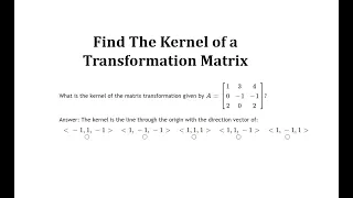 Find the Kernel of a Matrix Transformation (Give Direction Vector)