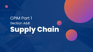 CPIM Part 1 - Section A & B