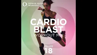 Cardio Blast Workout Mix Vol. 18 by Power Music Workout (132-150 BPM)