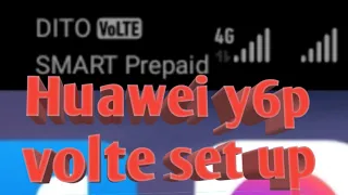 Huawei y6p VOLTE set up sa DITO sim?