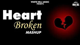 Heart Broken Mashup 2021 | DJ Emenes | Punjabi Sad Songs 2021 | Sad Romantic Songs 2021 | Sad Songs