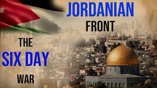 [Jordanian Front ] The Six Day War Every Day [On 5 And 6 Of June 1967] | Arab- Israel War