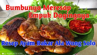 BUMBUNYA MERESAP, EMPUK DAGINGNYA - RESEP AYAM BAKAR ALA WONG SOLO