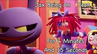 Jax being an ✨Icon✨for 4 minutes and 15 seconds || TADC