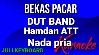 BEKAS PACAR - Hamdan ATT | karaoke nada pria | lirik