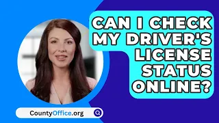Can I Check My Driver's License Status Online? - CountyOffice.org