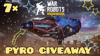 WAR ROBOTS 7× PYRO GIVEAWAY! INCINERATE THE COMPETITION !! #wrwinpyro2