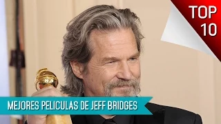 Las 10 Mejores Peliculas De Jeff Bridges