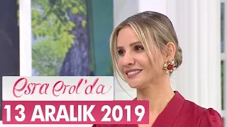 Esra Erol'da 13 Aralık 2019 - Tek Parça