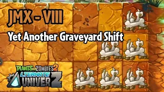 Plants vs Zombies 2: AltverZ | JMX-VIII: Yet Another Graveyard Shift