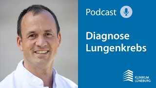 Klinikum Lüneburg: Diagnose Lungenkrebs (Bronchialkarzinom) | Podcast