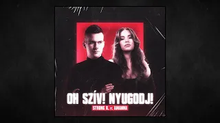 Strong R. ft. Amanna - Oh Szív! Nyugodj!