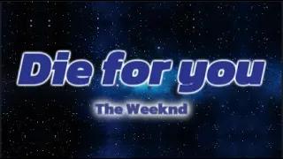 The Weeknd - Die for you (Lyrics Video)