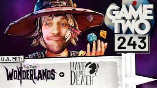 Tiny Tina's Wonderlands, Have a nice Death, Far: Changing Tides uvm. | GAME TWO #243