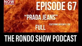 Prada Jeans - Ep #67 The Rondo Show Podcast