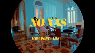 Wow Popy ❌ Los 4 - No Vas Remix (Video Oficial)