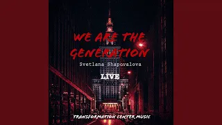 We Are the Generation (Live)