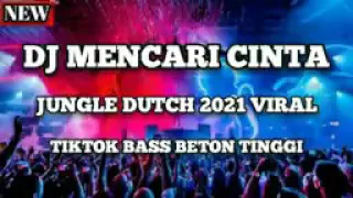 DJ MENCARI CINTA || JUNGLE DUTCH FULL BASSS 2021