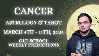 Cancer March 4th - 11th 2024 Weekly Astrology & Tarot Old School General Predictions