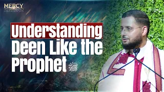 Prophetic Understanding | Shaykh Mohamed Almasmari | Mercy to Mankind 2023