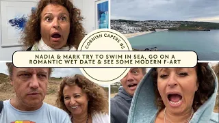 CORNISH CAPERS 5 Nadia & Mark Try To SWIM in SEA, Go On a ROMANTIC WET Date & See Some Modern F-ART