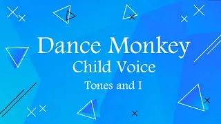 Tones and I - Dance Monkey (Child Voice Covered) With Lyrics   مترجمة - أغنية التيك توك