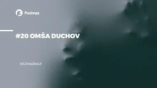 #20 Omša duchov (podcast: NEZHASÍNAJ!)