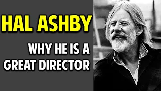 Hal Ashby -- Why He's a Great Director (Episode #7)