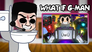 WHAT IF G-MAN...? | Skibidi Toilet react to What if series (Season 1)