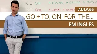 O GO E SUAS PREPOSIÇÕES EM INGLÊS - AULA 66 PARA INICIANTES - PROFESSOR KENNY