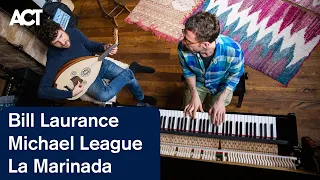 Bill Laurance & Michael League: La Marinada (Live Version) / Album: Where You Wish You Were
