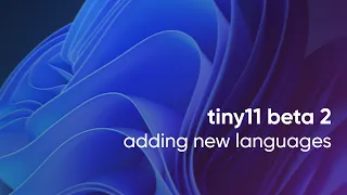 Tiny11 beta 2 - adding new languages