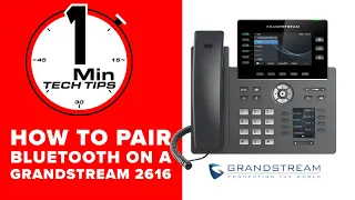 How To Pair Bluetooth on a Grandstream 2616- 1 Minute Tech Tips