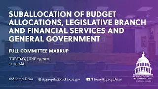 Markup of FY22 Allocations, Leg Branch and Financial Services & General Govt Bill (EventID=112879)