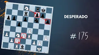 Desperado | Chess Tactics - Daily Lesson with a Grandmaster 175