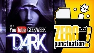 DARK (Zero Punctuation) GEEK WEEK