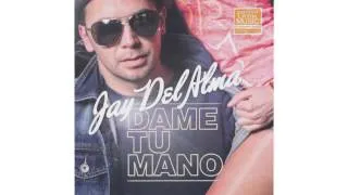 Jay Del Alma - Dame Tu Mano (Discofox Mix)