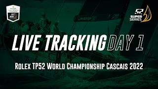 Day 1 LIVE TRACKING - Rolex TP52 World Championship CASCAIS 2022