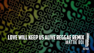 Love will keep us alive vs Stand by me reggae remix x Mattie Boi