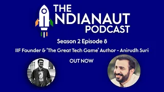S2E8: 'The Great Tech Game' Author Anirudh Suri #Season2Finale