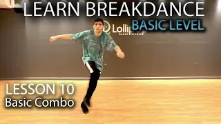 Learn how to Breakdance! | FREE ONLINE Class | Lesson 10 - Basic Combo