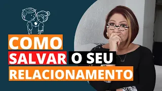 COMO SALVAR O SEU RELACIONAMENTO - Anahy D'Amico Conselhos