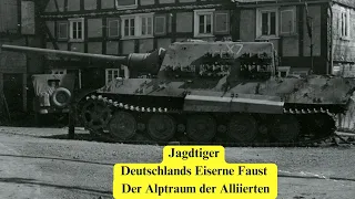 Jagdtiger-Panzer Deutschlands Eiserne Faust im 2 Weltkrieg – Der Alptraum der Alliierten