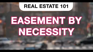 What is an Easement by Necessity? | Real Estate 101