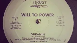 Will to Power = Dreamin' ( 1986 )