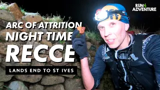 ARC OF ATTRITION NIGHT TIME RECCE Lands End to St Ives | Run4Adventure