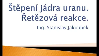 Štěpení jádra uranu. Řetězová reakce